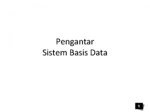 Pengantar Sistem Basis Data 1 Pendahuluan Pentingnya Data