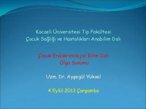 Kocaeli niversitesi Tp Fakltesi ocuk Sal ve Hastalklar