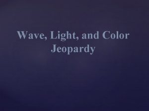 Which color has the shortest wavelength