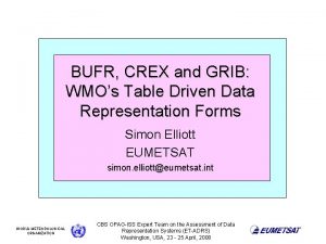 BUFR CREX and GRIB WMOs Table Driven Data