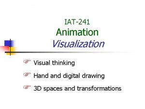 IAT241 Animation Visualization Visual thinking Hand digital drawing