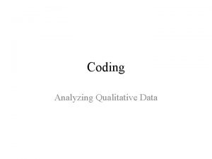 Coding Analyzing Qualitative Data If you intend to