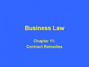 Business Law Chapter 11 Contract Remedies Introduction to