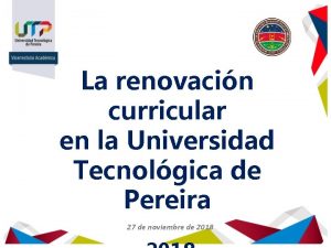 La renovacin curricular en la Universidad Tecnolgica de