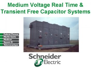 Medium Voltage Real Time Transient Free Capacitor Systems