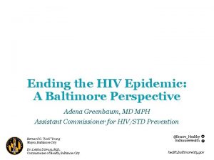 Ending the HIV Epidemic A Baltimore Perspective Adena
