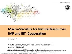 IMF Statistics Department MacroStatistics for Natural Resources IMF