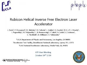 Rubicon Helical Inverse Free Electron Laser Accelerator J