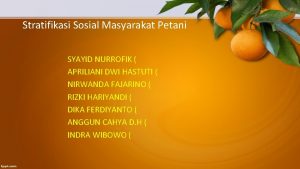 Stratifikasi Sosial Masyarakat Petani SYAYID NURROFIK APRILIANI DWI