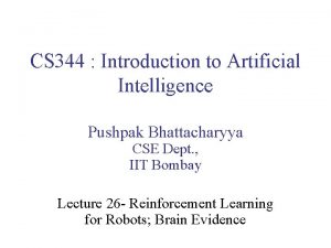 CS 344 Introduction to Artificial Intelligence Pushpak Bhattacharyya