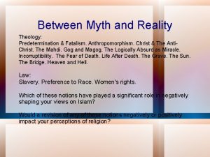 Between Myth and Reality Theology Predetermination Fatalism Anthropomorphism