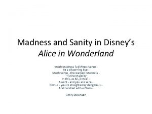 Madness and Sanity in Disneys Alice in Wonderland