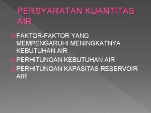 PERSYARATAN KUANTITAS AIR FAKTORFAKTOR YANG MEMPENGARUHI MENINGKATNYA KEBUTUHAN