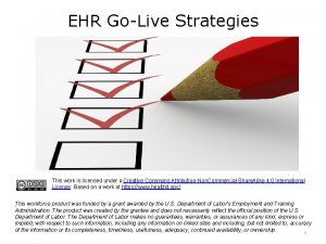 EHR GoLive Strategies This work is licensed under