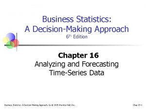 Business Statistics A DecisionMaking Approach 6 th Edition