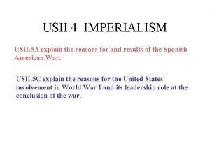 USII 4 IMPERIALISM USII 5 A explain the