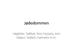 Jdedommen Hgtider Sabbat Rosj Hasjana Jom Kippur Sukkot