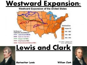 Westward expansion lewis and clark Westward expansion lewis and clark