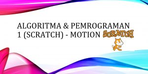 ALGORITMA PEMROGRAMAN 1 SCRATCH MOTION INTERFACE SCRATCH 1