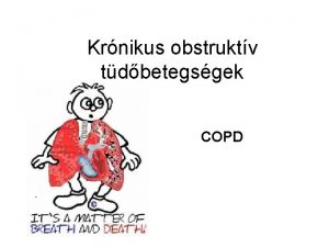 Krnikus obstruktv tdbetegsgek COPD COPD A krnikus obstruktv