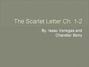 The Scarlet Letter Ch 1 2 By Isaac