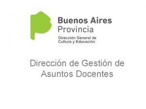 Direccin de Gestin de Asuntos Docentes Asistencia Tcnica