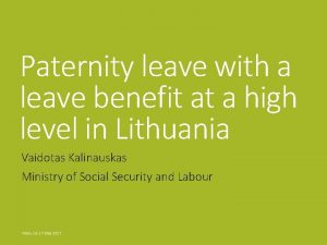 Paternity leave with a leave benefit at a