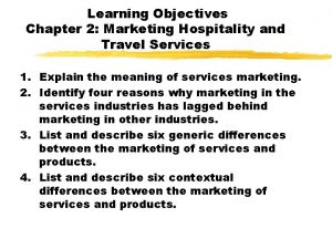 Learning Objectives Chapter 2 Marketing Hospitality and Travel