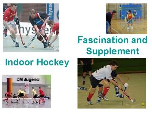 Indoor hockey skills