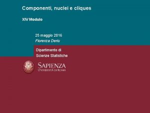 Componenti nuclei e cliques XIV Modulo 25 maggio