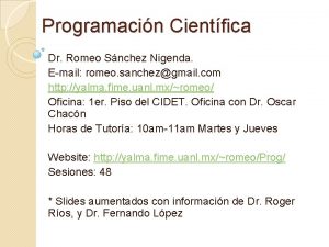 Programacin Cientfica Dr Romeo Snchez Nigenda Email romeo