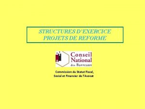 STRUCTURES DEXERCICE PROJETS DE REFORME Commission du Statut