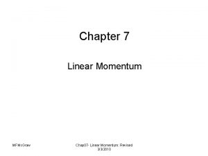 Chapter 7 Linear Momentum MFMc Graw Chap 07