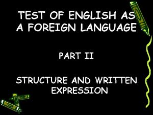 TEST OF ENGLISH AS A FOREIGN LANGUAGE PART