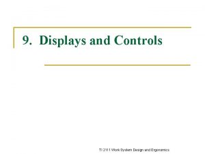 9 Displays and Controls TI 2111 Work System