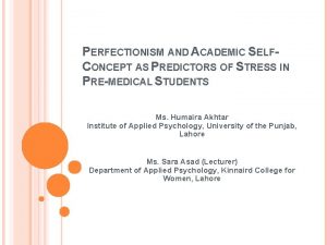 PERFECTIONISM AND ACADEMIC SELFCONCEPT AS PREDICTORS OF STRESS