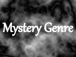Mystery Genre Elements of a Mystery A Crime