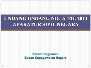 UNDANG NO 5 TH 2014 APARATUR SIPIL NEGARA