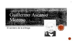 Guillermo Ascanio Moreno El sendero de la entrega