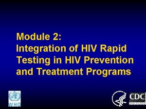 Module 2 Integration of HIV Rapid Testing in