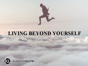 Reaching beyond yourself
