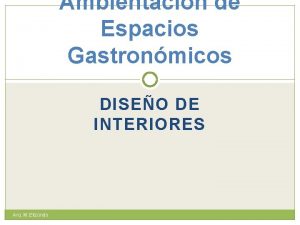 Ambientacin de Espacios Gastronmicos DISEO DE INTERIORES Arq