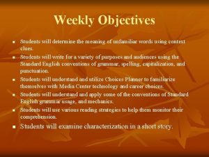 Weekly Objectives n n n Students will determine