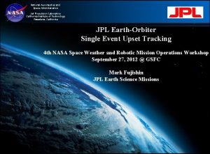 National Aeronautics andand Space Administration Propulsion Laboratory Jet