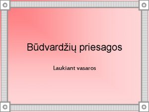 Bdvardi priesagos Laukiant vasaros Lietuvi kalbos pamok metu