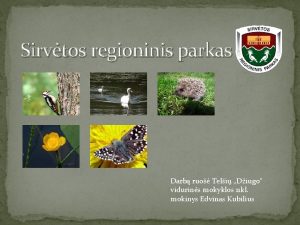 Sirvtos regioninis parkas Darb ruo Teli Diugo vidurins