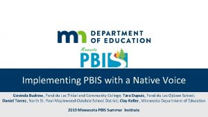 Implementing PBIS with a Native Voice Govinda Budrow