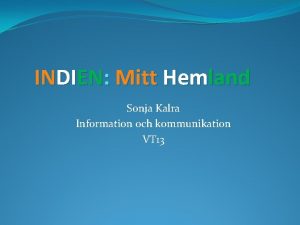 INDIEN Mitt Hemland Sonja Kalra Information och kommunikation