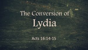 The Conversion of Lydia Acts 16 14 15