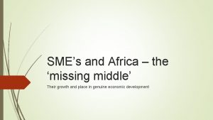 SMEs and Africa the missing middle Their growth